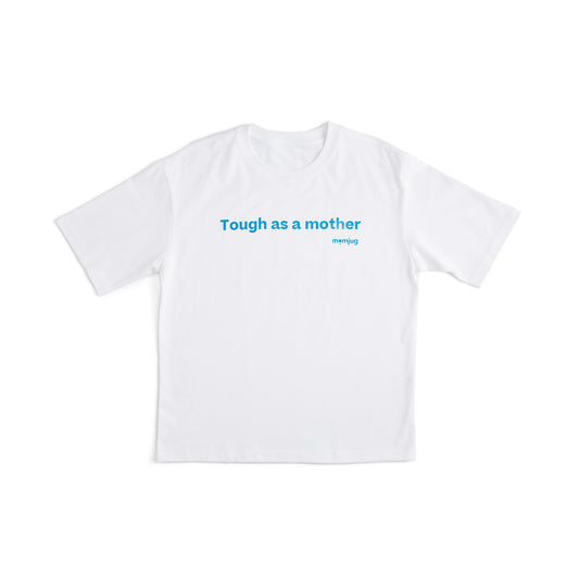 Tough as a Mother Tee